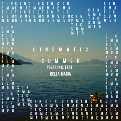Cinematic Summer feat. Bella Maria