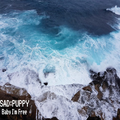 Sad Puppy - Baby I'm Free