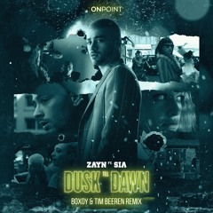 ZAYN Ft. Sia - Dusk Till Dawn (BOXOY & Tim Beeren Remix)