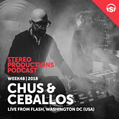 WEEK48_18  Chus & Ceballos Live from Flash, Washington D.C (USA)
