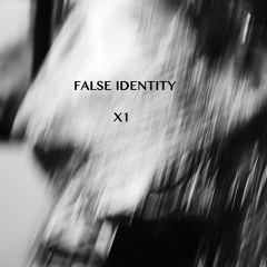 False Identity //  X1