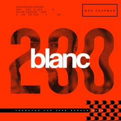 blanc 200k Mix by | Max Chapman