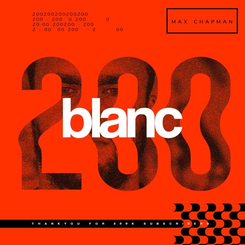 blanc 200k Mix by | Max Chapman
