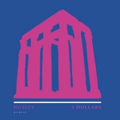 Huxley - 5 Dollars [Radio Edit]