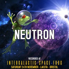 Neutron - Recorded at Tribe of Frog November 2018