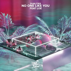 Dualities - No One Like You (feat. Loé)
