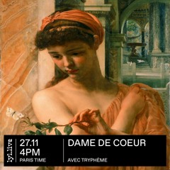 LYL radio ～ Dame de Cœur by Tryphème ( 27.11.18 )