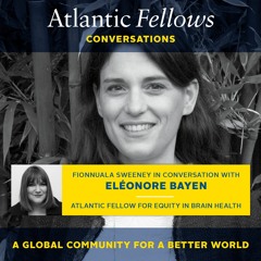 Eléonore Bayen: Atlantic Fellow for Equity in Brain Health