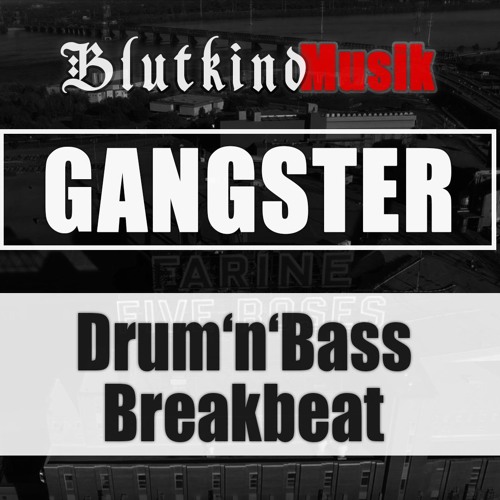 Gangster | Drum & Bass | Breakbeat
