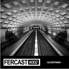 FERCAST002 - DJ Entwan