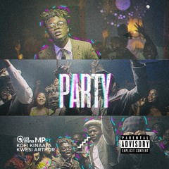 Party ft Kofi Kinaata X Kwesi Arthur
