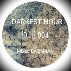2sman - Darkest Hour Guest Mix