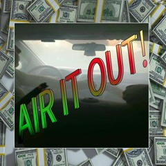 AIR IT OUT! (prd. blackmayo)