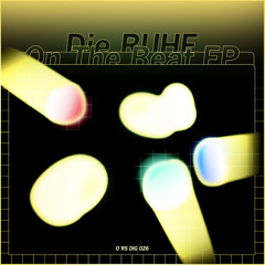 Premiere: Die RUHE - On The Beat (Filburt Remix) [O*RS]