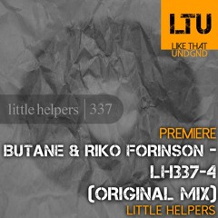 Premiere: Butane & Riko Forinson - LH337-4 (Original Mix) | Little Helpers