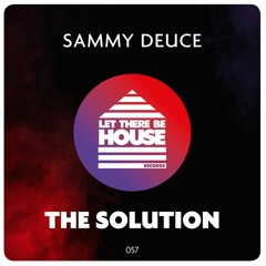 Sammy Deuce - The Solution (Original Mix)