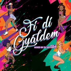 Fi Di Gyaldem Vol. 2 (Mixed By DJ Hotshot)
