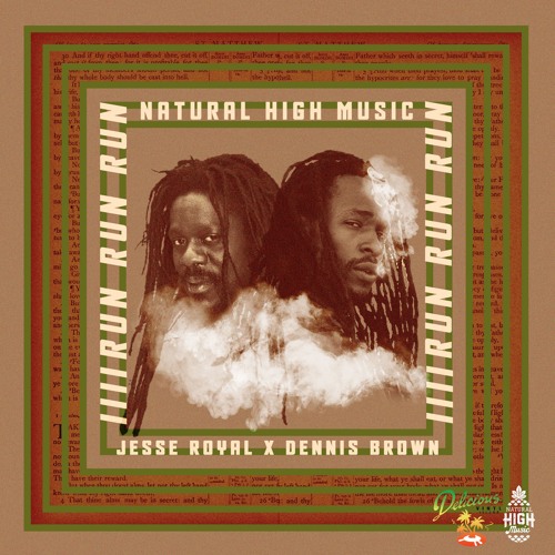 Natural High X Dennis Brown X Jesse Royal - Run Run Run