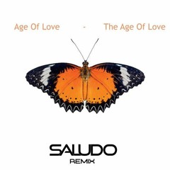Age Of Love - The Age Of Love (Saludo Remix)