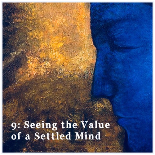 9: Seeing The Value Of A Settled Mind