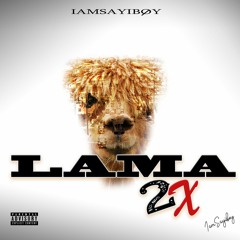 IAMSAYIBOY - Lama 2x