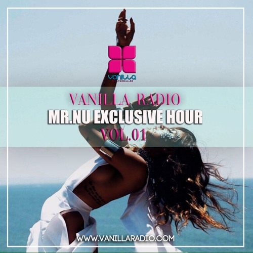 Stream Mr.Nu - Vanilla Radio Exclusive Hour Vol.01 (13.10.2018) by Mr.Nu |  Listen online for free on SoundCloud