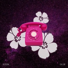 Blossom - Call Me