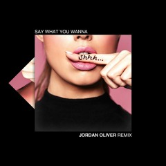 Tujamo - Say What You Wanna (Jordan Oliver Remix)