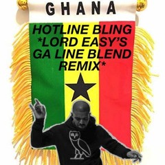Hotline Bling (Lord Easy's Ga Line Blend Remix)