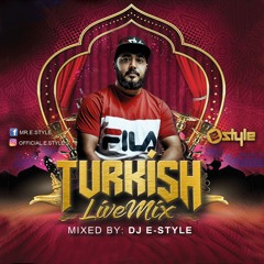 DJ - E-Style - Turkish LiveMix 2018
