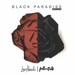 Lowheads & PillowTalk - Black Paradise (Capofortuna Remix)