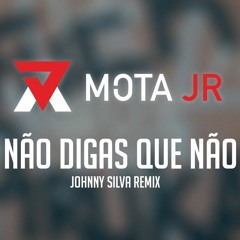 Mota Jr - Não digas que não ( Johnny Silva Afro Funk Remix)