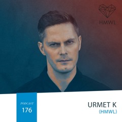 HMWL PODCAST #176-Urmet K
