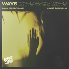 Imad & Ash - Ways (ft. Samia)