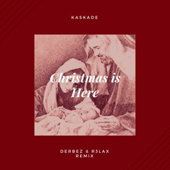 Kaskade - Christmas is Here (Derbez & R3lax Remix) #IluminaElMundo