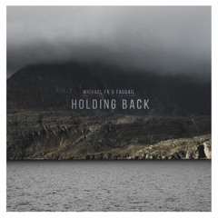 Michael FK & Faodail - Holding Back