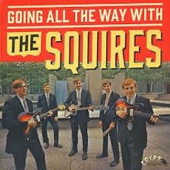 The Squires Going All The Way 60s