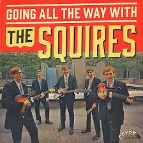 The Squires Going All The Way 60s