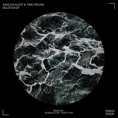Sascha Audit & Timo Revna - Molotova (FortyTwo Remix CUT) [Soon On ERROR}