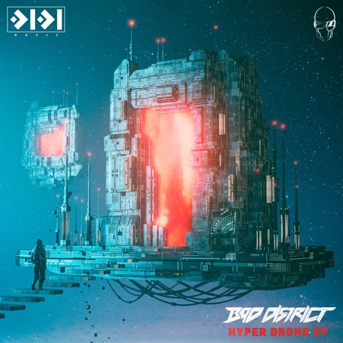 BAD DISTRICT - HYPER DRONE EP (PREVIEW)[0101 Music] - OUT NOW AT ALL STORES & STREAMING SERVICES!