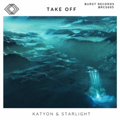 StarLight & Katyon - Take Off | Burst Records Release