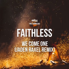 Free Download: Faithless - We Come One (Jaden Raxel Remix)