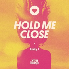 xtra basic x Emily J - Hold Me Close
