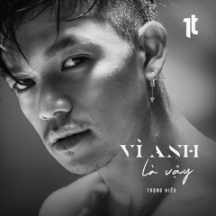 Vì Anh Là Vậy (VALV) - Trọng Hiếu