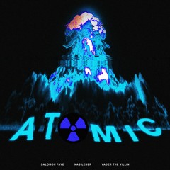 ATOMIC (feat. Vader the Villin & Salomon Faye)(prod. Nas Leber)