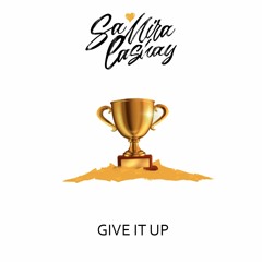 GIVE IT UP