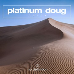 Platinum Doug - Horny