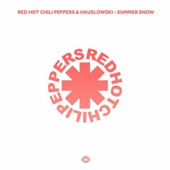 Red Hot Chili Peppers & Hauslowski - Summer Snow (Free Download)