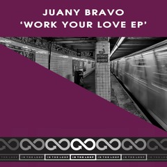 Premiere: Juany Bravo - Work Ur Back [In The Loop Recordings]