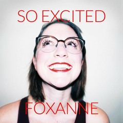 Foxanne - "So Excited"